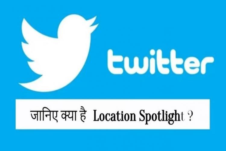 Twitter Launches Location Spotlight Feature, Learn How It Works