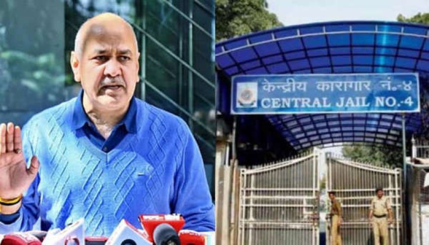 Tihar Jail Administration Rejects All AAP's Allegations, Told Why Sisodia Was Kept In Separate Ward